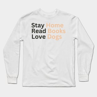 Stay Home Read Books Love Dogs Long Sleeve T-Shirt